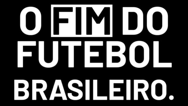 O FIM DO FUTEBOL BRASILEIRO